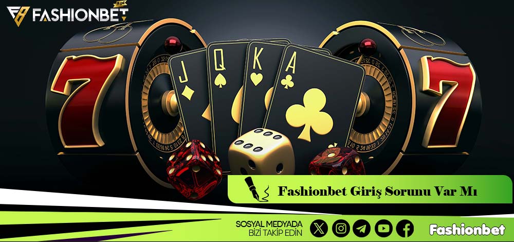 Fashionbet Giriş Sorunu Var Mı