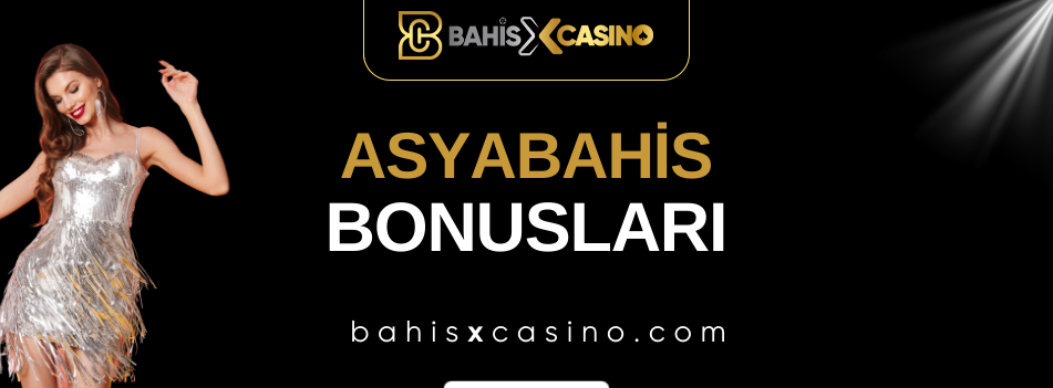 Asyabahis Bonusları