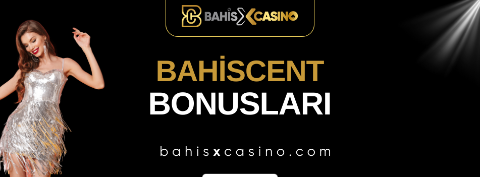 Bahiscent Bonusları