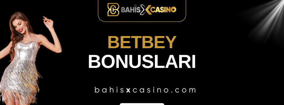 Betbey Bonusları