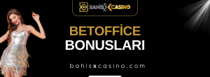 Betoffice Bonusları