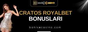 Cratos Royalbet Bonusları