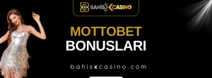 Mottobet Bonusları