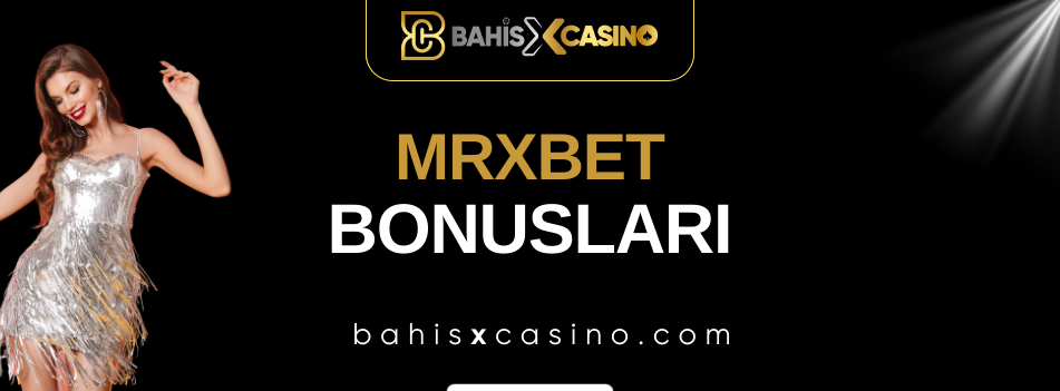 Mrxbet Bonusları