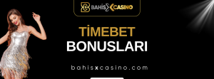 Timebet Bonusları