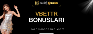 Vbettr Bonusları