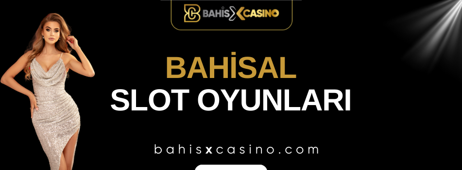 Bahisal Slot Oyunları
