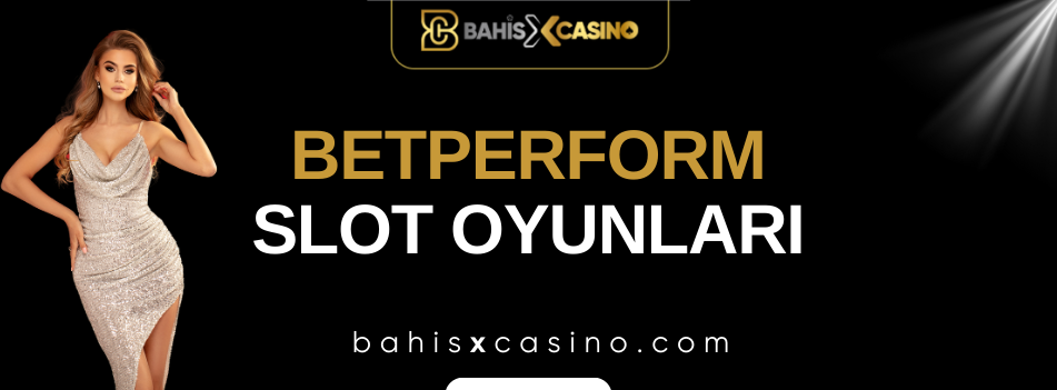 Betperform Slot Oyunları