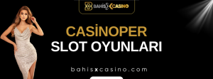 Casinoper Slot Oyunları
