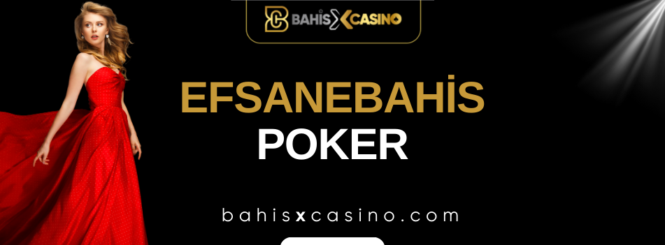 Efsanebahis Poker