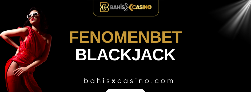 Fenomenbet Blackjack