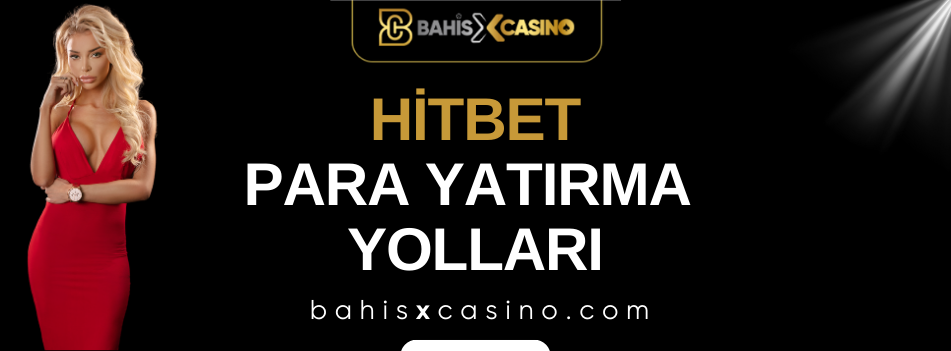 Hitbet Para Yatırma Yolları