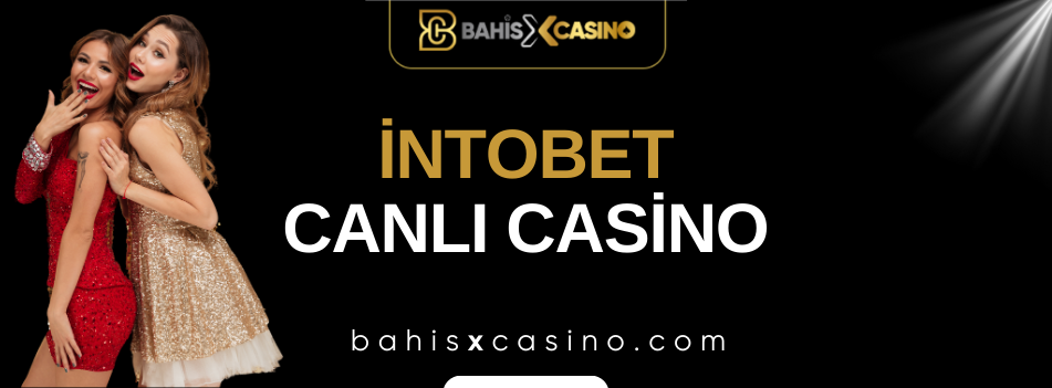 İntobet Canlı Casino