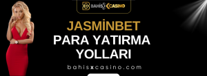Jasminbet Para Yatırma Yolları