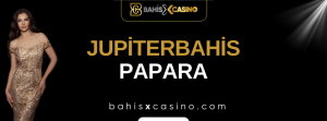 Jupiterbahis Papara