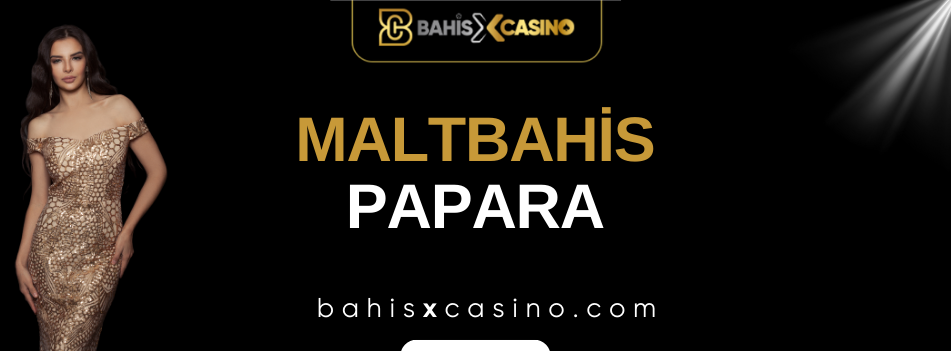 Maltbahis Papara