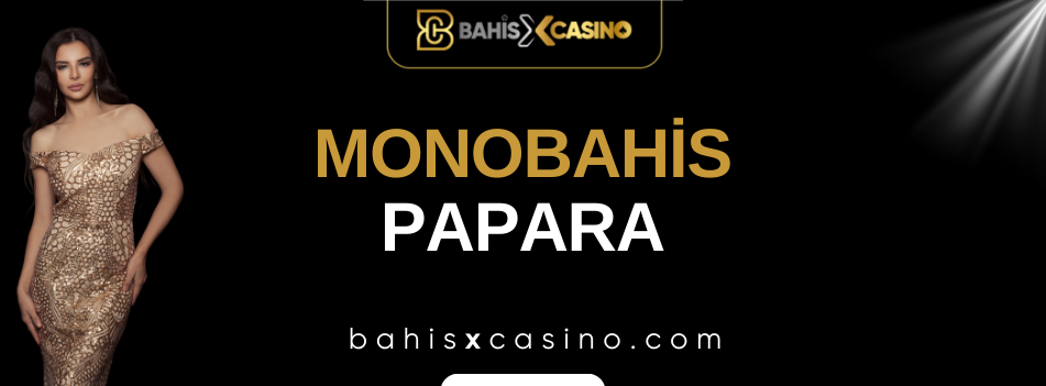 Monobahis Papara