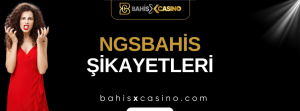 Ngsbahis Şikayetleri