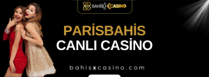 Parisbahis Canlı Casino