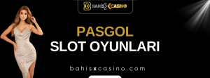 Pasgol Slot Oyunları