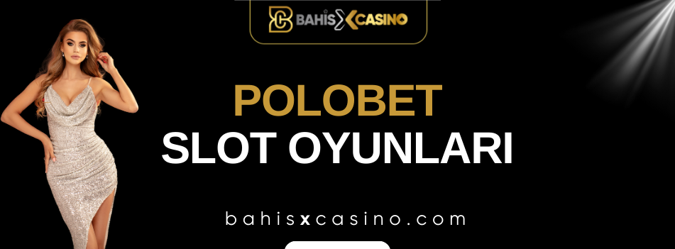 Polobet Slot Oyunları