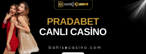 Pradabet Canlı Casino