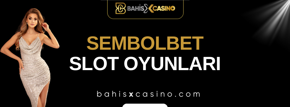 Sembolbet Slot Oyunları