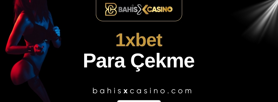 1xbet Para Çekme