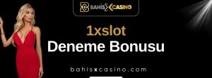 1xslot Deneme Bonusu