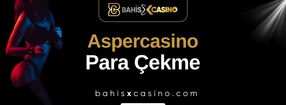 Aspercasino Para Çekme