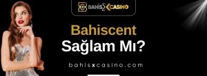 Bahiscent Sağlam mı