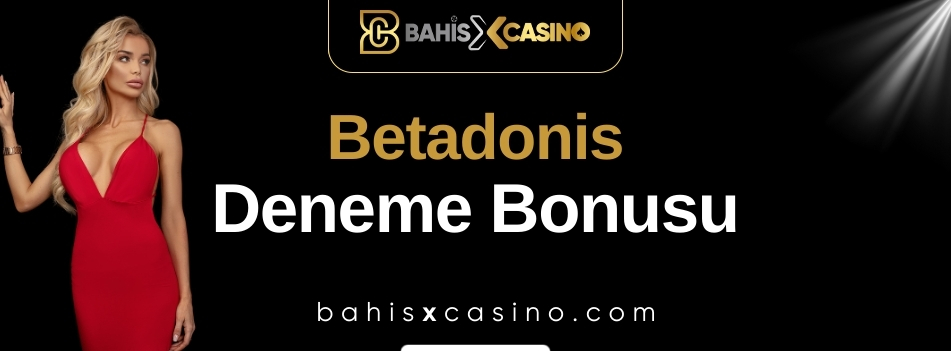 Betadonis Deneme Bonusu