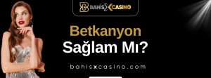 Betkanyon Sağlam mı