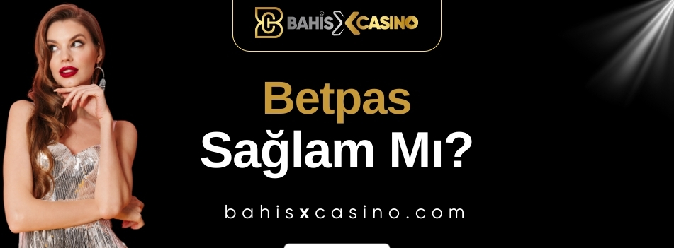 Betpas Sağlam mı
