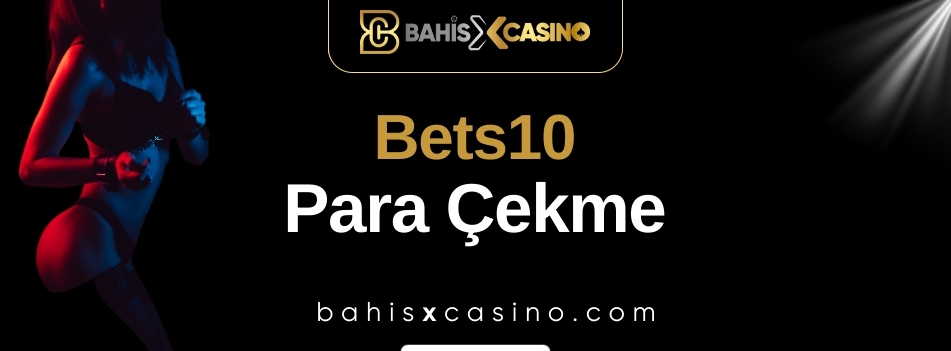 Bets10 Para Çekme