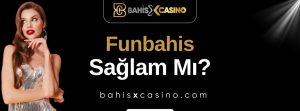 Funbahis Sağlam Mı