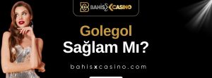 Golegol Sağlam mı