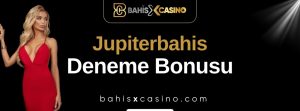 Jupiterbahis Deneme Bonusu