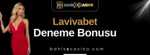 Lavivabet Deneme Bonusu