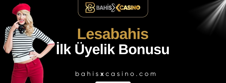 Lesabahis İlk Üyelik Bonusu