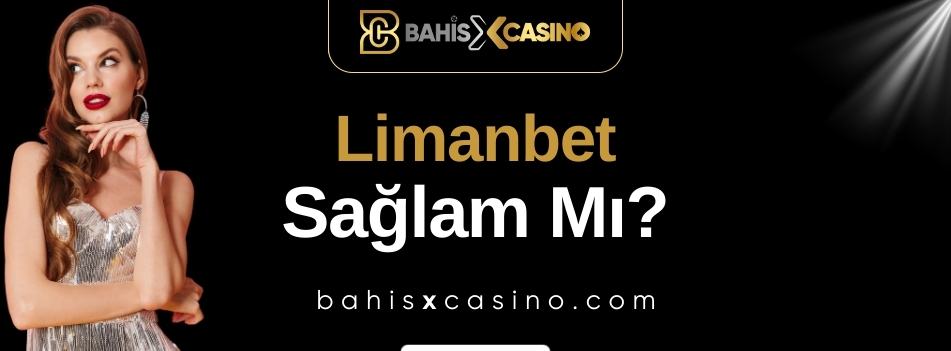 Limanbet Sağlam mı