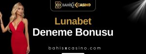 Lunabet Deneme Bonusu