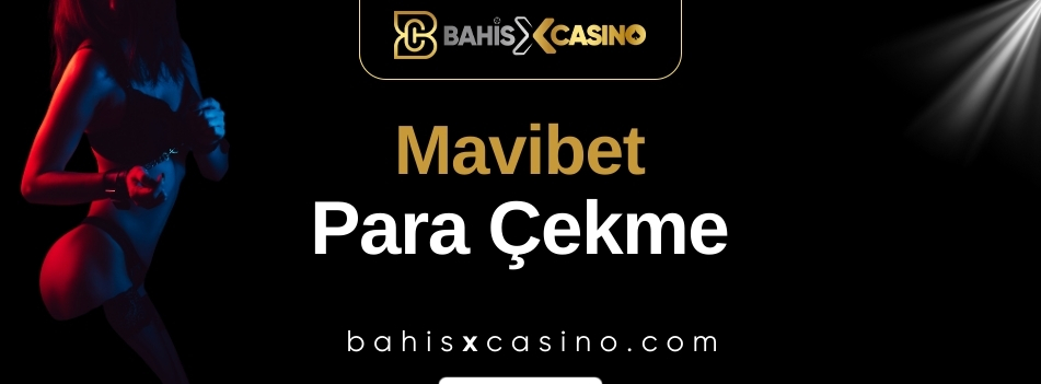 Mavibet Para Çekme