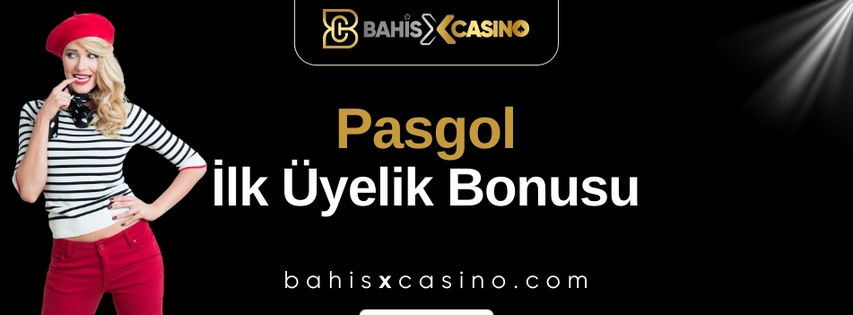 Pasgol İlk Üyelik Bonusu