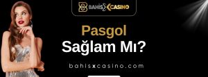 Pasgol Sağlam mı