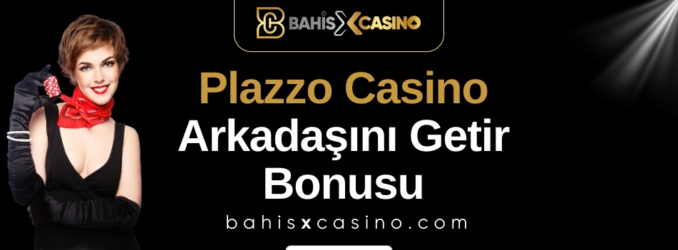 Plazzo Casino Arkadaşını Getir Bonusu