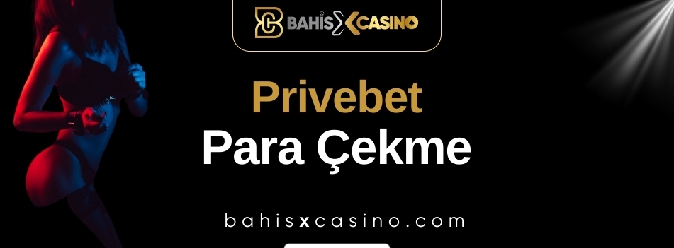 Privebet Para Çekme