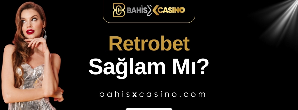 Retrobet Sağlam mı