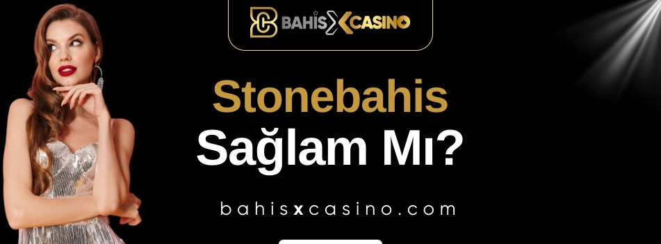 Stonebahis Sağlam mı