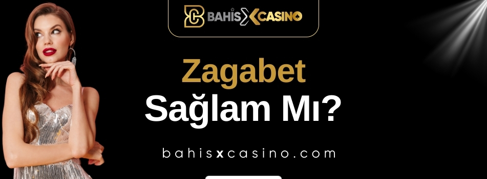 Zagabet Sağlam mı